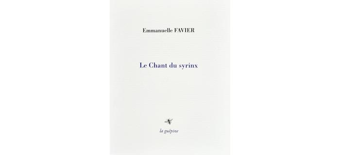 <p><strong>Emmanuelle FAVIER,</strong> <em>Le Chant du syrinx</em></p>