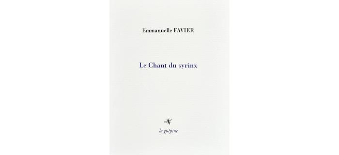 <p><strong>Emmanuelle FAVIER,</strong> <em>Le Chant du syrinx</em></p>