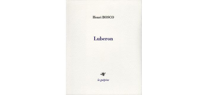 <p><strong>Henri Bosco,</strong> <em>Luberon</em></p>