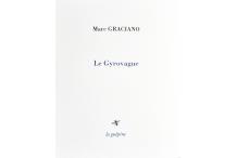 <p><strong>Marc Graciano,</strong> <em> Le Gyrovague</em></p>