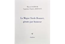 <p><strong>Marcel Schwob, Capitaine Charles JOHNSON,</strong> Le Major Stede Bonnet, pirate par humeur</p>