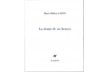 <p><strong>Marie-Hélène LAFON,</strong> <em>La demie de six heures</em></p>
