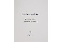 <p><strong>MICHELET &ndash; PEGUY &ndash; BERNANOS &ndash; MALRAUX,</strong> <em>Sur Jeanne d&rsquo;Arc</em></p>