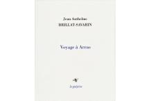 <p><strong>Jean Anthelme Brillat-Savarin,</strong> <em>Voyage à Arras</em></p>